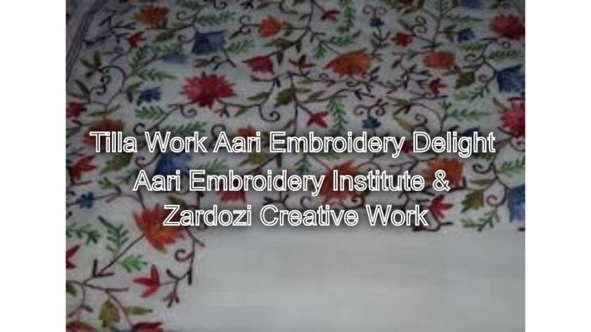 Tilla Work Aari Embroidery Delight: Courses Available Now